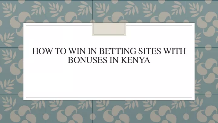 how to win in betting sites with bonuses in kenya