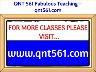 QNT 561 Fabulous Teaching--qnt561.com