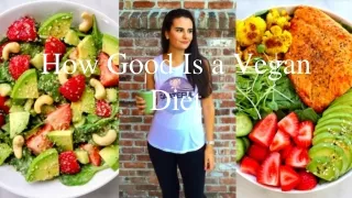 How Good Is a Vegan Diet?