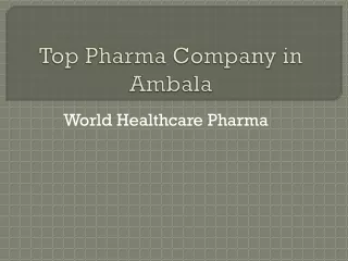 Top Pharma Company in Ambala- Worldhealthcare Pharma