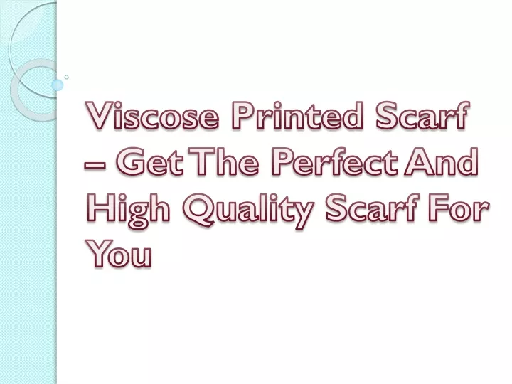 viscose printed scarf get the perfect and high quality scarf for you