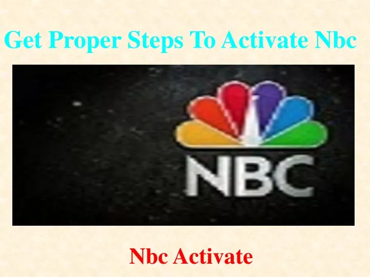 get proper steps to activate nbc