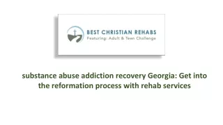 substance abuse addiction recovery georgia: Get into the reformation process with rehab services