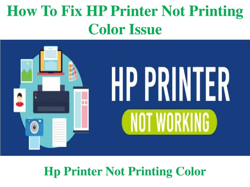 PPT - How To Fix HP Printer Not Printing Color Issue PowerPoint ...