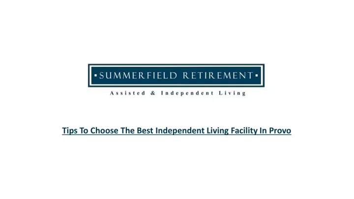 tips to choose the best independent living