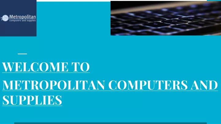 welcome to metropolitan computers and supplies