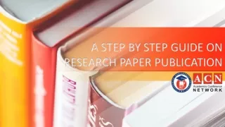 A STEP BY STEP GUIDE ON RESEARCH PAPER PUBLICATION