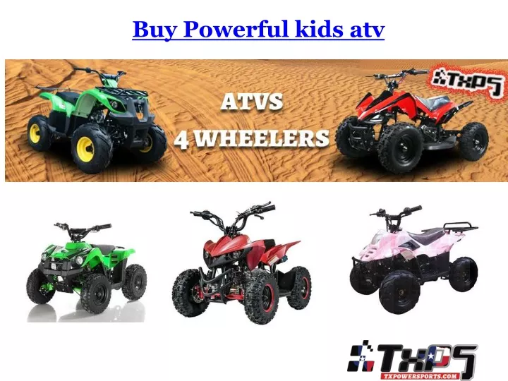 buy powerful kids atv