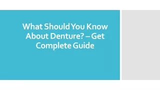 What Should You Know About Denture – Get Complete Guide
