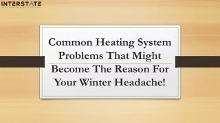 Common Heating System Problems That Might Become The Reason For Your Winter Headache!