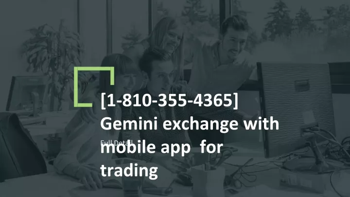 1 810 355 4365 gemini exchange with mobile app for trading