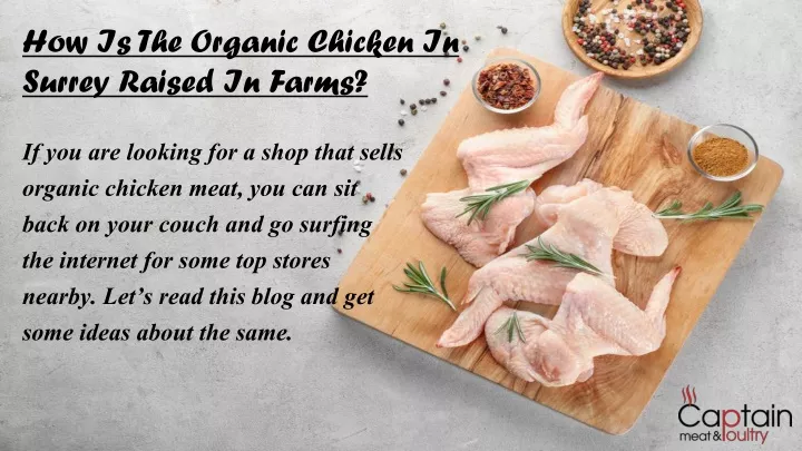 how is the organic chicken in surrey raised