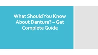 What Should You Know About Denture – Get Complete Guide
