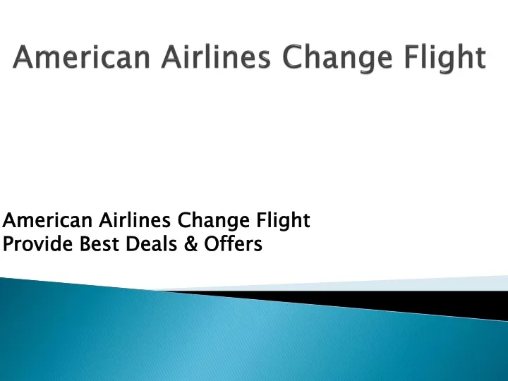 PPT American Airlines Change Flight PowerPoint Presentation, free