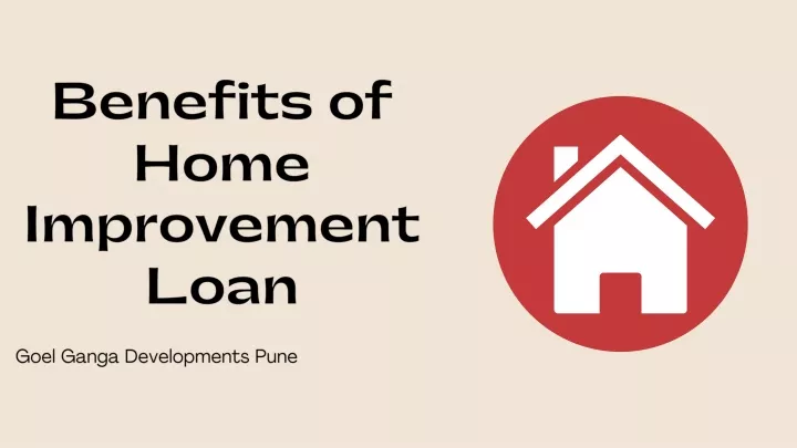 benefits of home improvement loan