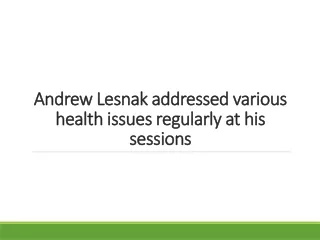 Andrew Lesnak addressed various health issues regularly at his sessions