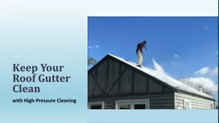 Keep Your Roof Gutter Clean with High Pressure Cleaning