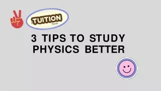 3 t i p s t o s t u d y physics better