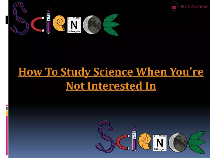 how to study science when you re not interested in