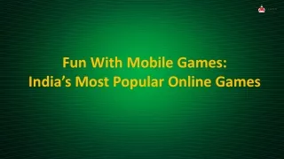 fun with mobile games india s most popular online
