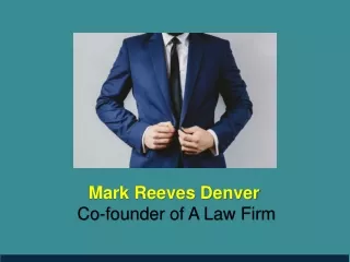 Mark Reeves Denver - Co-founder of A Law Firm