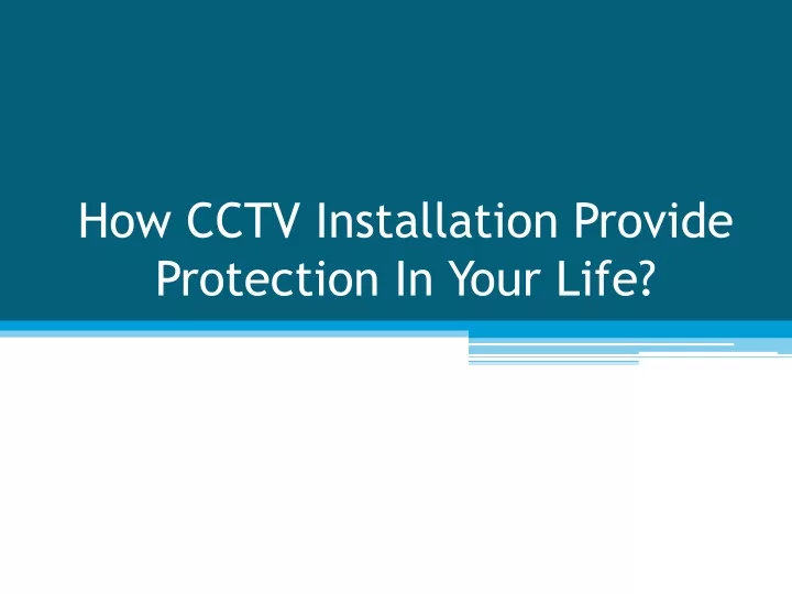 how cctv installation provide protection in your life