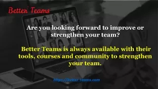 Better Teams is an Online Solution to all your team related problems