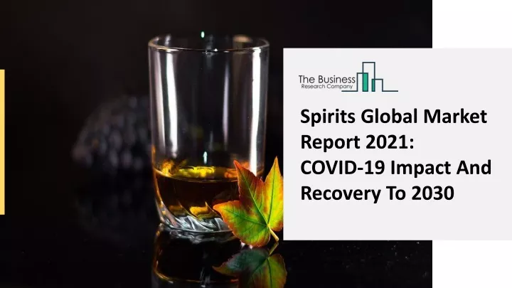 spirits global market report 2021 covid 19 impact