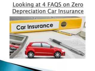 looking at 4 faqs on zero depreciation car insurance