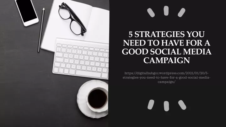 5 strategies you need to have for a good social media campaign