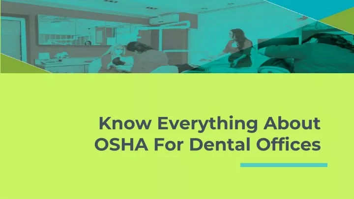 know everything about osha f or dental offices
