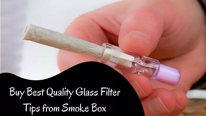 buy best quality glass filter tips from smoke box