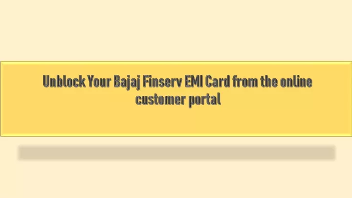 unblock your bajaj finserv emi card from the online customer portal