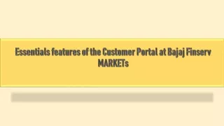 Essentials features of the Customer Portal at Bajaj Finserv MARKETs