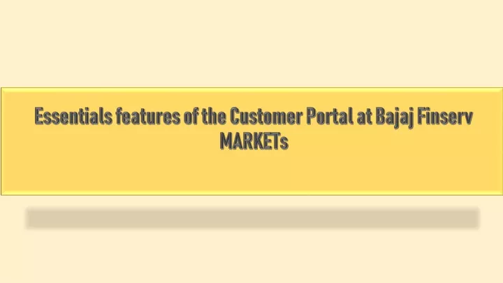 essentials features of the customer portal at bajaj finserv markets