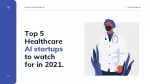 Top 5 Healthcare AI startups to watch for in 2021