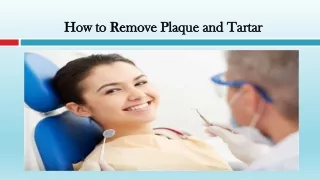 How to Remove Plaque and Tartar