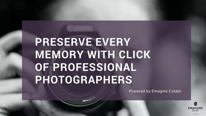 preserve every memory with click of professional