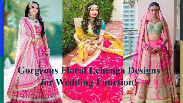 gorgeous floral lehenga designs for wedding
