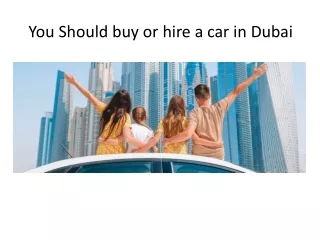 Should you buy or hire a car in Dubai