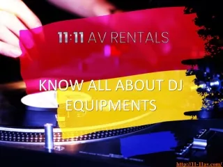 Know All About DJ Equipment - 11:11 AV Rental