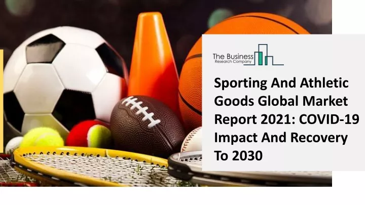 sporting and athletic goods global market report