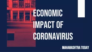 ECONOMIC IMPACT OF CORONAVIRUS   -   MAHARASHTRA TODAY