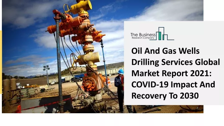 oil and gas wells drilling services global market