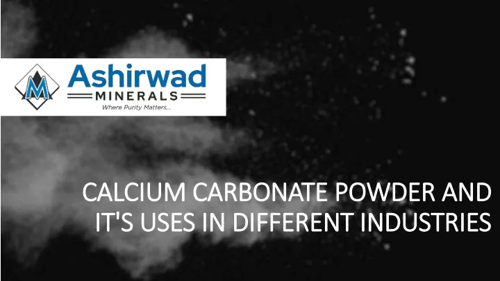 calcium carbonate powder and it s uses in different industries