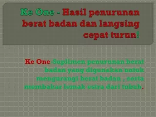 ke one hasil penurunan berat badan dan langsing cepat turun