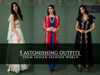 5 astonishing outfits from Indian fashion world