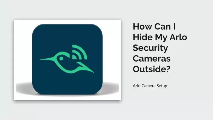 how can i hide my arlo security cameras outside