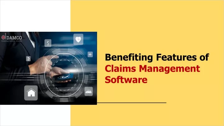 benefiting features of claims management software