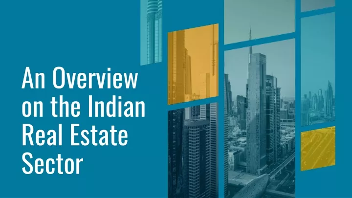 an overview on the indian real estate sector